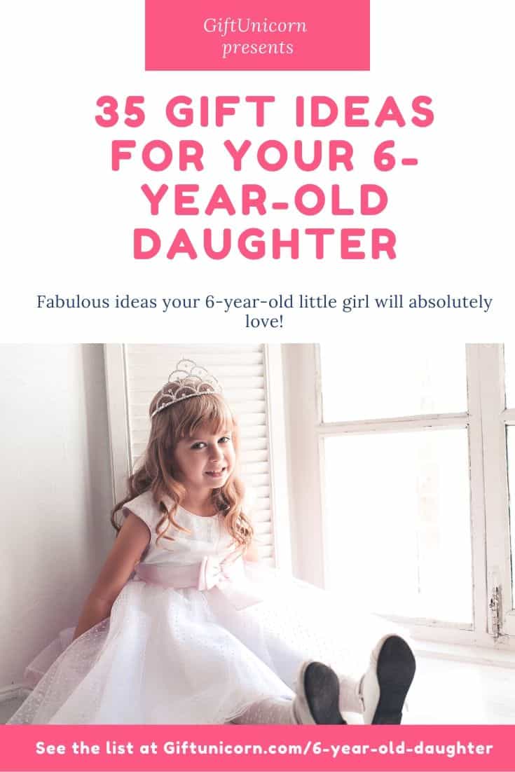Gifts for 6 year old daughter