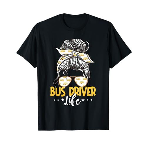 Bus Driver Life Messy Bun T-Shirt