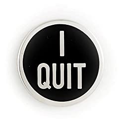 I QUIT pin