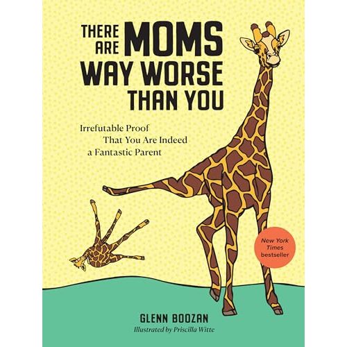 There Are Moms Way Worse Than You