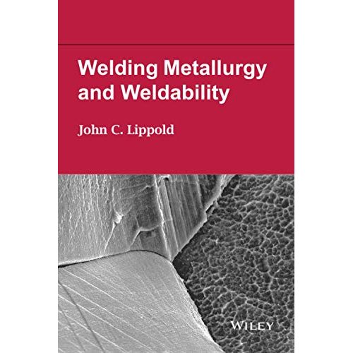 Welding Metallurgy and Weldability